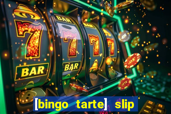 [bingo tarte] slip & stop 1988 part 1